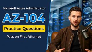 AZ-104 practice Questions explained for the Microsoft Azure Certification exam