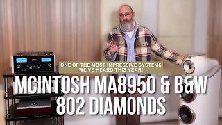 McIntosh MA8950 & B&W 802 Diamonds - One of the most impressive systems we've heard this year!