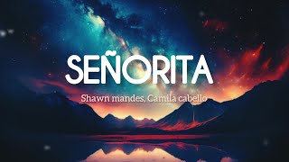 SEÑORITA -- Shawn mandes, Camila cabello (lyrics) letra ❤️‍🩹