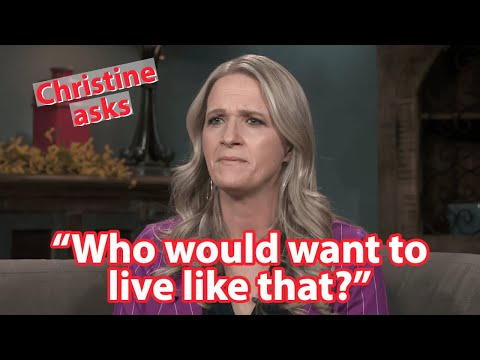 CHRISTINE DOESN'T WANT TO LIVE IN MISERY NEXT TO A FUNCTIONAL MARRIAGE | SISTER WIVES