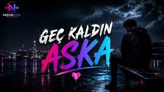 Geç Kaldın Aşka Novamix - 2026