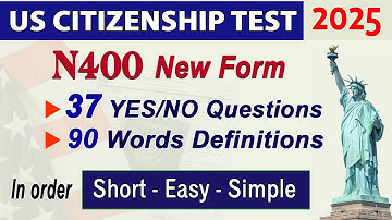 [New N400] Practice US Citizenship Interview 2025 - 37 Yes No Questions and Vocabulary definitions.