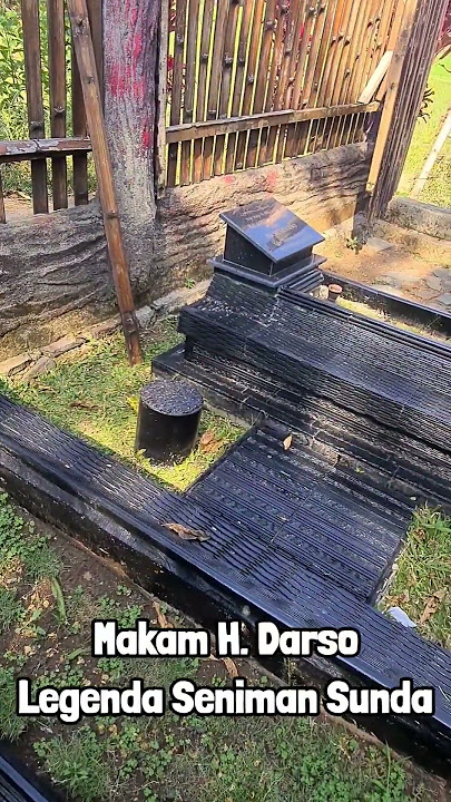 The Tomb of H. Darso, the Legend of Sundanese Artists | The Story of the Land of Sunda