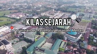 Sejarah singkat Pesantren Ar-Raudhatul Hasanah, Medan.