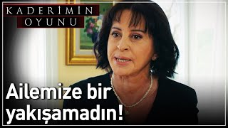 Kaderimin Oyunu 11. Bölüm - Ailemize Bir Yakışamadın!