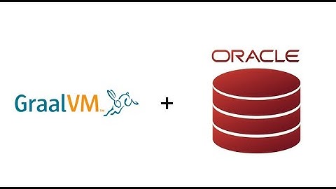Develop with Oracle Database and GraalVM Native Image using Spring Boot, Micronaut, Helidon, Quarkus