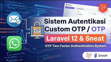 🔴🌟🌟🔴 TEMPLATE PROJECT Sistem Autentikasi Custom OTP Laravel 12 dan Sneat