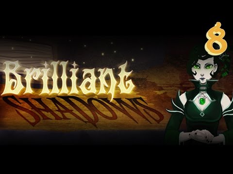Brilliant Shadows - Part 8
