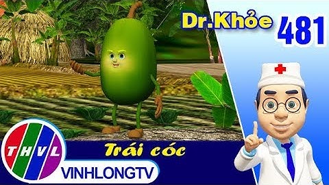 THVL | Dr. Khỏe - Tập 481: Trái cóc - Phần 2