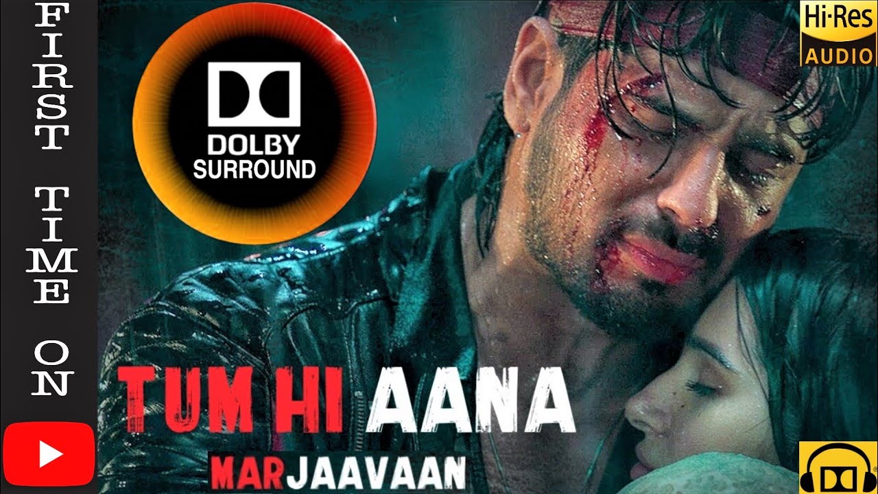 Tum Hi Aana DOLBY SURROUND Marjaavaan Sidharth M Tara SJubin NautiyalPayal Dev DOWNLOAD FROM