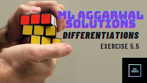 Differentiation Solutions ML Aggarwal(Ex:5.5)