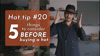 5 things to consider BEFORE buying a hat!