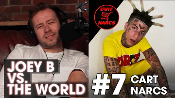 Joey B vs. the World #7: Cart Narcs