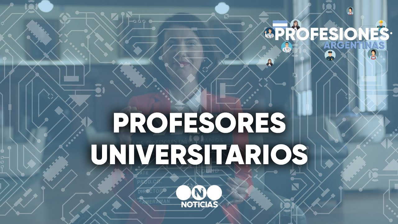 PROFESIONES ARGENTINAS: PROFESORES UNIVERSITARIOS - Telefe Noticias