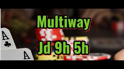 How to play multi way spots after the flop - Jd 9h 5h -  No Limit Texas Holdem Poker Coaching