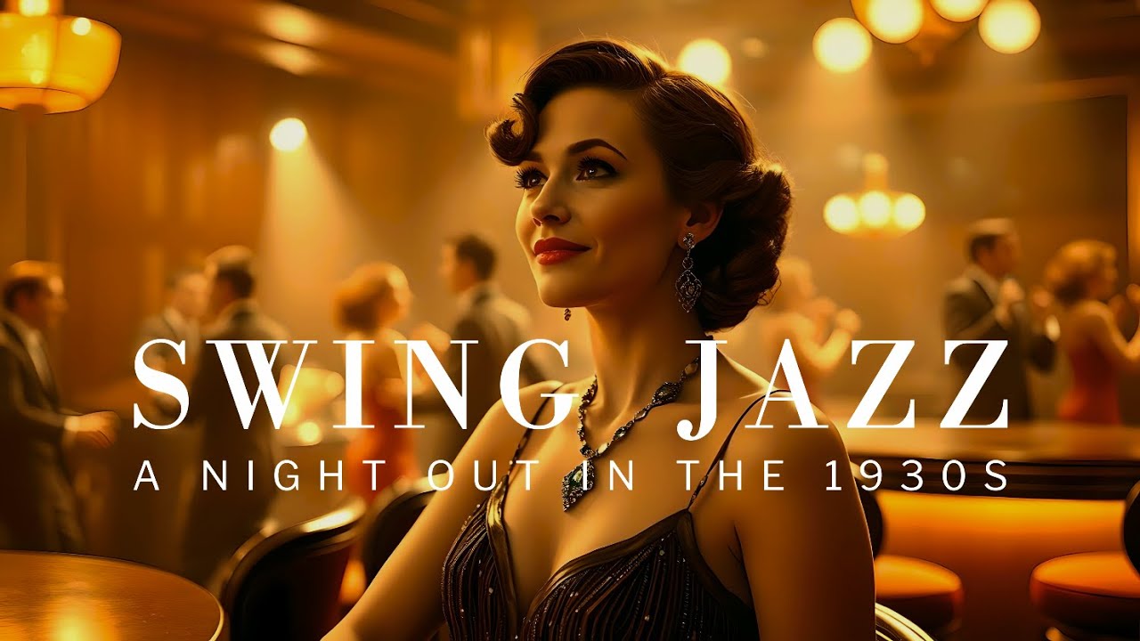 Swing Jazz: A Night Out in the 1930s - Swing & Big Band | 40 mins