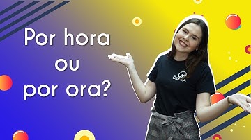 Por hora ou por ora? - Brasil Escola