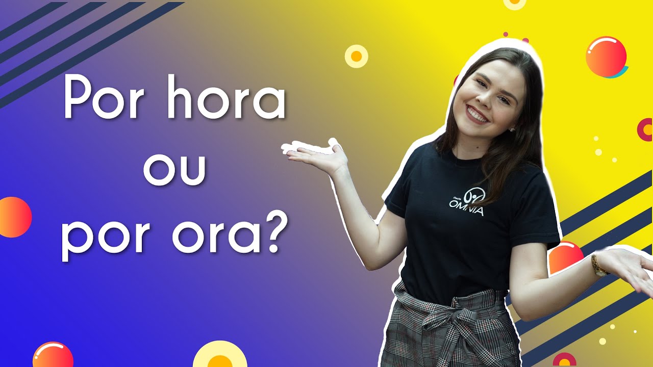 Por hora ou por ora? - Brasil Escola