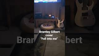 Full Brantley Gilbert cover "Fall into me" available on my channel and many more. Like &Subscribe 🎶🎤