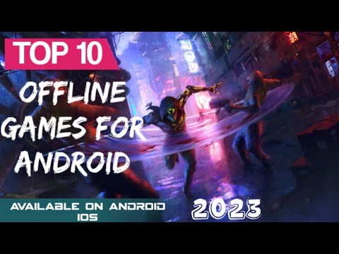 top 10 best offline games for android & ios 2023 - YouTube
