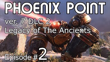 Phoenix Point DLC 2 Legacy of The Ancients Campaign Ep#2 1440p