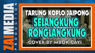 TARLING TENGDUNG KOPLO JAIPONG ' SELANGKUNG RONGLANGKUNG ' (COVER)  ZPG Feat Mbok Cayi