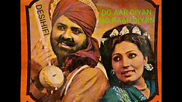 Do Aar Diyan Do Paar Diyan - Mohd Sadiq & Ranjit Kaur