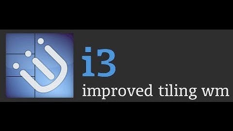 i3 - Tiling Window Manager - Linux
