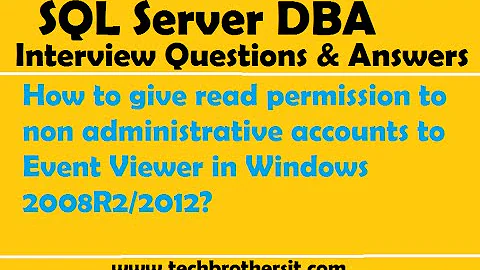 How to give read permission to non administrative accounts to Event Viewer in Windows 2008R2/2012