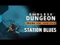 ENDLESS™ Dungeon Original Soundtrack - Station Blues by Arnaud Roy