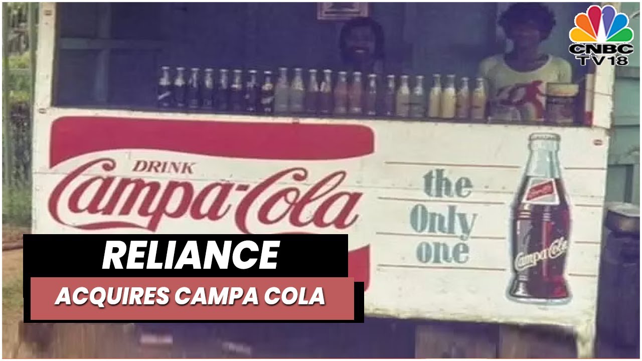 Reliance Acquires Campa Cola CNBC TV18 YouTube Reliance Acquires Campa Cola CNBC TV18 YouTube