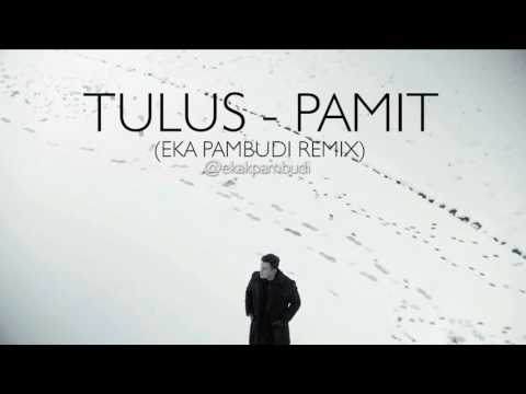 Tulus - Pamit (Eka Pambudi Remix)