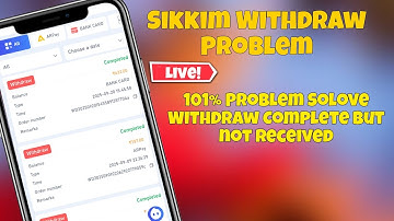 Sikkim Withdraw Complete But not received in bank, account, sikkim withdraw problem 