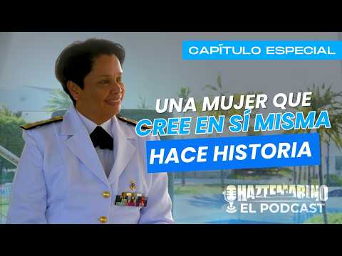 EP 7: Una mujer que cree en sí misma hace historia (Sra. Contralmirante Carolina Gómez del Castillo)