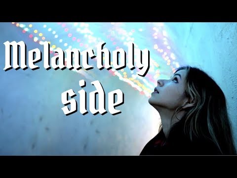 Видео: MELANCHOLY SIDE 