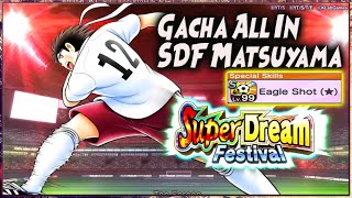 GACHA ALL IN SDF MATSUYAMA - DEMI EAGLE SHOT * 🔥 CAPTAIN TSUBASA DREAM TEAM