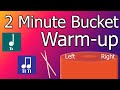 2 minute bucket warmup  quarter and eighth note
