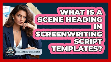 What Is A Scene Heading In Screenwriting Script Templates? - Screenwriter