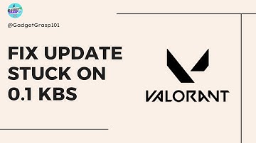 How to Fix Valorant Not Updating Update Stuck 0.1 KBs