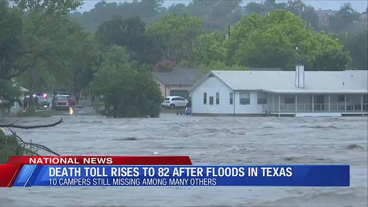 Death toll rises to 82 after floods in Texas