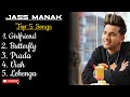 Jass manak  top 5 songs playlist  girlfriend  butterfly  prada  viah  lehenga  all songs