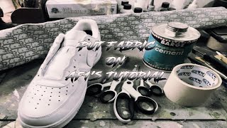 HOW TO  PUT FABRIC ON AF1'S THE RIGHT WAY! TUTORIAL