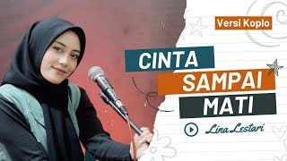 Cinta sampai mati _ versi dangdut koplo voc Lina lestari