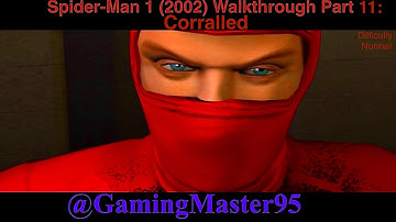 Spider-Man 1 (2002) Walkthrough Part 11: Corralled