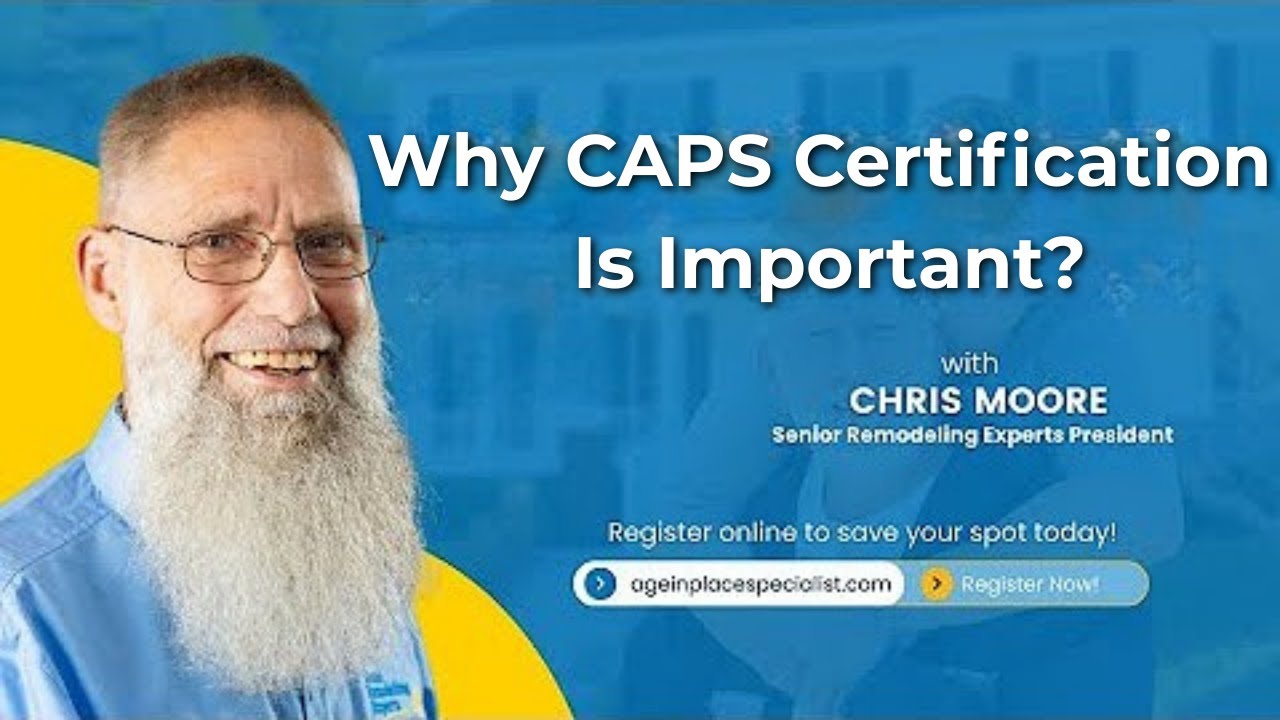 Why CAPS Certification Is Important 🤯 with Senior Remodeling Experts ...