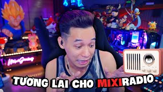 (Restream) Lý do chưa có MixiRadio#4 định hướng cho MixiRadio số tiếp tiếp theo.