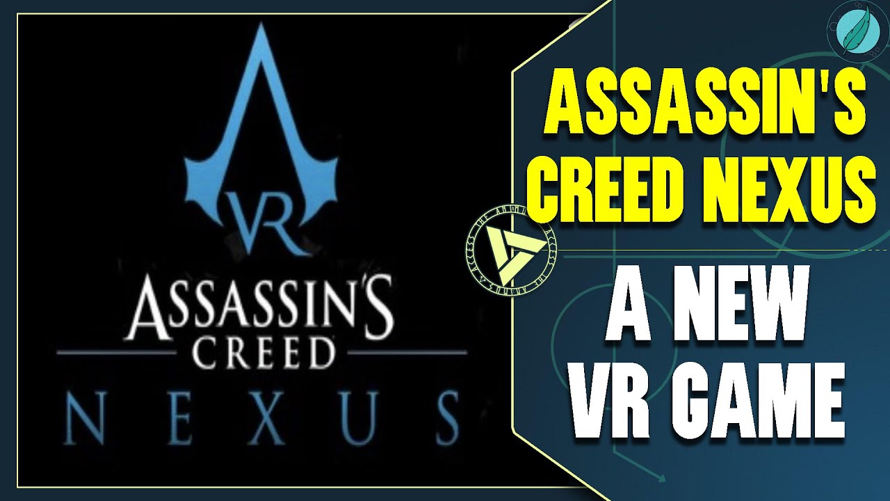 [Rumors] Assassin's Creed Nexus - A NEW VR Game (Main Assassins, Gameplay, Release Window)