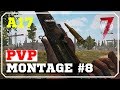 PVP Montage #8 | Alpha 17 | 7 Days To Die A17 PVP Multiplayer