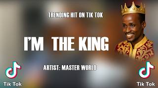 Im The King  Master World please Subscribe