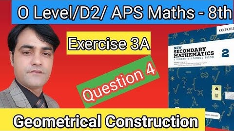 Exercise 3A Question NO 4  I APS Maths 8thI New Secondary Mathematics Book2 Geometrical Construction